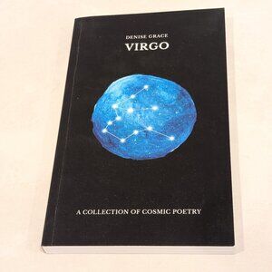 Virgo: A Collection of Cosmic Poetry By Denise Grace